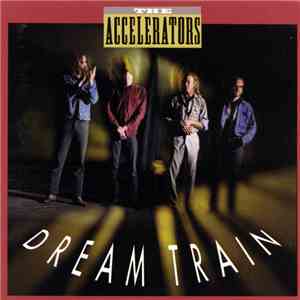 The Accelerators - Dream Train