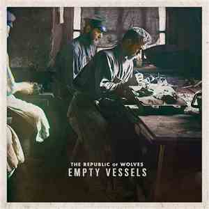 The Republic Of Wolves - Empty Vessels