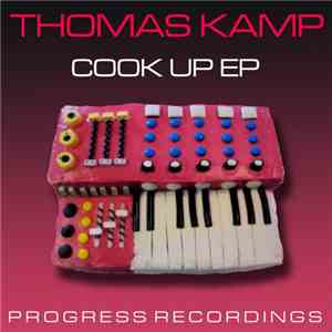Thomas Kamp - Cook Up EP