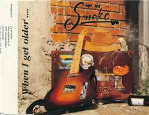 Up In Smoke  - When I Get Older ....
