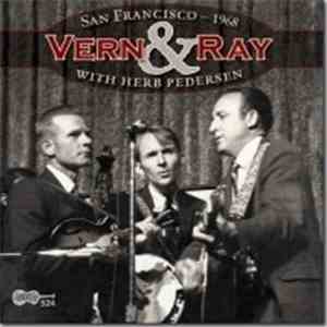 Vern & Ray With Herb Pedersen - San Francisco 1968