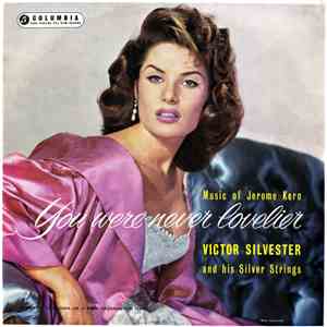 Victor Silvester And His Silver Strings - You Were Never Lovelier