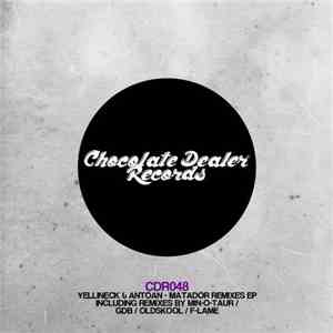 Yellineck & Antoan - Matador Remixes EP