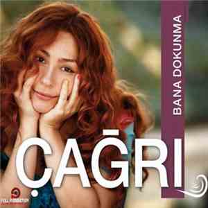 Çağrı - Bana Dokunma
