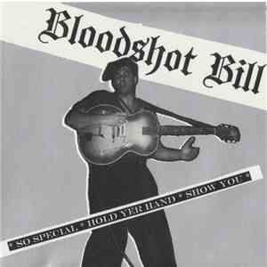 Bloodshot Bill - So Special