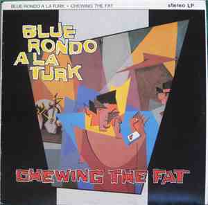 Blue Rondo À La Turk - Chewing The Fat