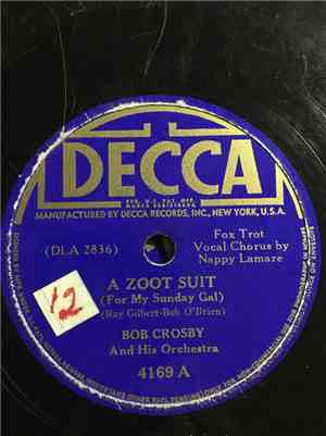 Bob Crosby And His Orchestra - A Zoot Suit (For My Sunday Gal) / Barrelhouse Bessie From Basin Street