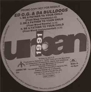Ed O.G & Da Bulldogs - Be A Father To Your Child
