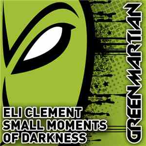 Eli Clement - Small Moments Of Darkness