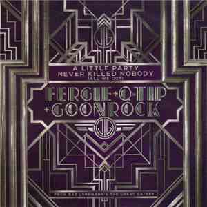 Fergie  + Q-Tip + Goonrock - A Little Party Never Killed Nobody (All We Got ...