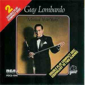 Guy Lombardo - Musical Yester Years