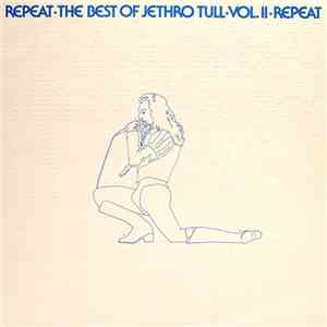 Jethro Tull - Repeat - The Best Of Jethro Tull - Vol. II