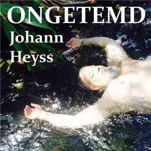 Johann Heyss - Ongetemd