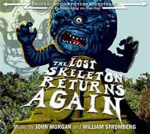 John Morgan And William Stromberg - The Lost Skeleton Returns Again (Origin ...