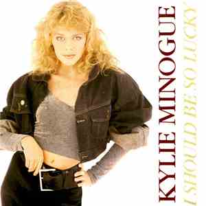 Kylie Minogue - I Should Be So Lucky