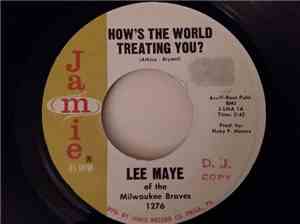 Lee Maye Of The Milwaukee Braves - How's The World Treating You / Loving Fo ...