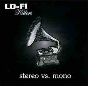 Lo-Fi Killers - Stereo Vs. Mono