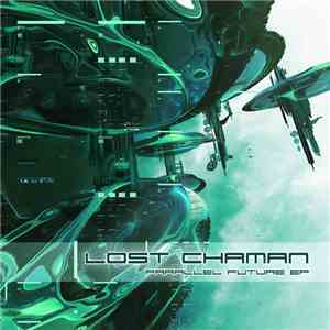 Lost Chaman - Parallel Future EP