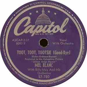 Mel Blanc - Toot, Toot, Tootsie (Good-Bye) / I've Got A Lovely Bunch Of Coc ...