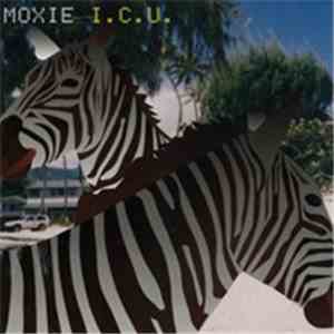 Moxie - I.C.U.