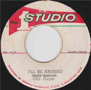 Otis Gayle - I'll Be Around / I'll Be Around Pt.2