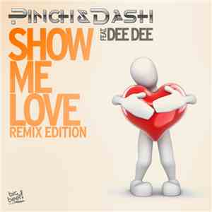 Pinch & Dash Feat. Dee Dee - Show Me Love (Remix Edition)