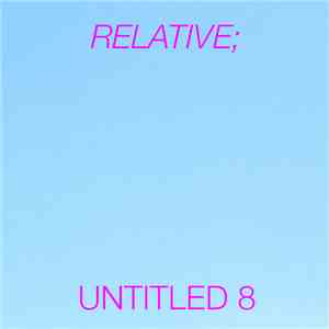 Relative; - Untitled 8
