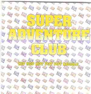 Super Adventure Club - Hip Hop Hot Pot Pot Noodle