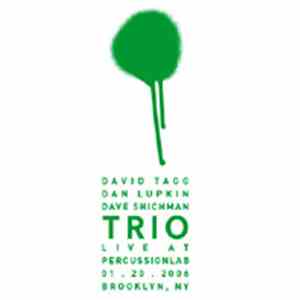 Tagg, Lupkin, Shichman TRIO - Live At Percussionlab 01.20.2006