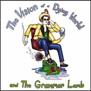 The Vision Of A Dying World - And The Grammar Lamb