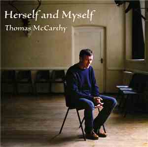 Thomas McCarthy  - Herself And Myself
