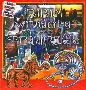 Windy City Meets Srirajah Rockers - Bibim Windy City Meets Srirajah Rockers