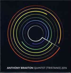 Anthony Braxton - Quintet [Tristano] 2014