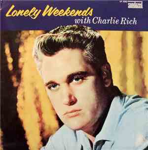 Charlie Rich - Lonely Weekends