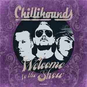Chillihounds - Welcome To The Show