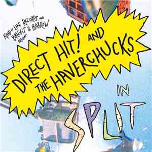 Direct Hit! And The Haverchucks - Split