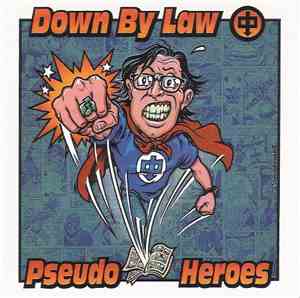 Down By Law  / Pseudo Heroes - Down By Law / Pseudo Heroes