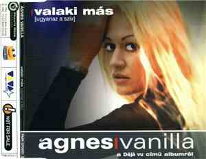 Ágnes Vanilla - Valaki Más (Ugyanaz A Szív)