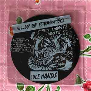 Idle Hands  - Killed By P.Trash 50