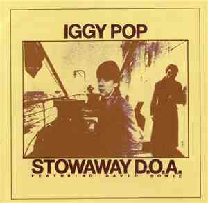 Iggy Pop Featuring David Bowie - Stowaway D.O.A.