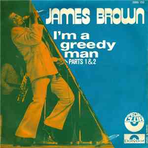 James Brown - I'm A Greedy Man - Parts 1& 2