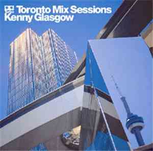 Kenny Glasgow - Toronto Mix Sessions