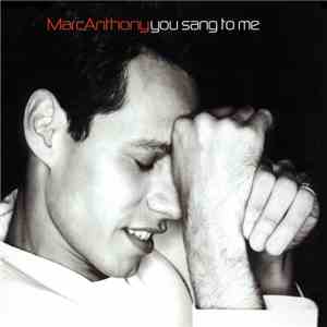 Marc Anthony - You Sang To Me