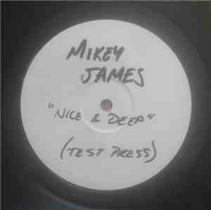 Mikey James - Nice 'N' Deep / Mello
