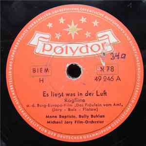 Mona Baptiste, Bully Buhlan, Michael Jary Film-Orchester - Es Liegt Was In  ...