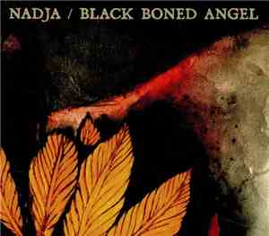Nadja  / Black Boned Angel - Nadja / Black Boned Angel