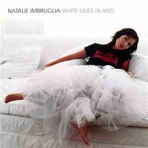 Natalie Imbruglia - White Lilies Island