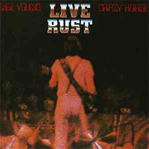 Neil Young & Crazy Horse - Live Rust