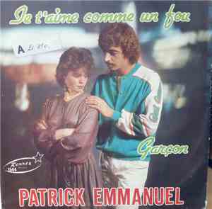 Patrick Emmanuel - Je t'aime comme un fou / Garçon