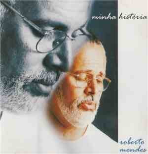 Roberto Mendes - Minha História